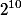 2^{10}