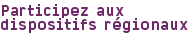 Participez aux dispositifs régionaux